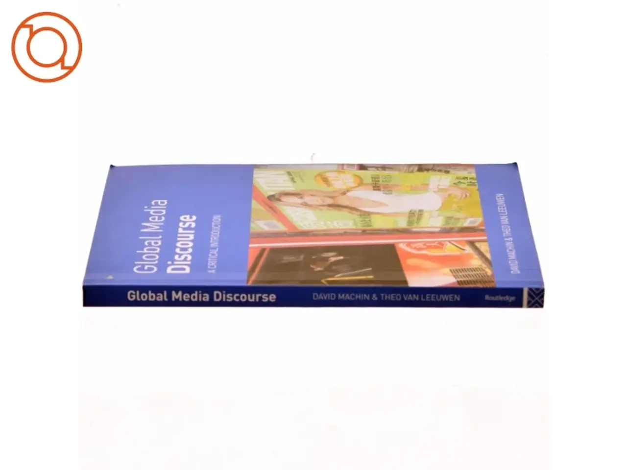 Billede 2 - Global media discourse : a critical introduction af David Machin (Bog)