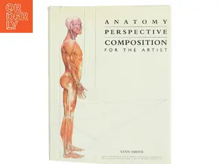 Anatomy, Perspective and Composition for the Artist af Stan Smith (Bog)