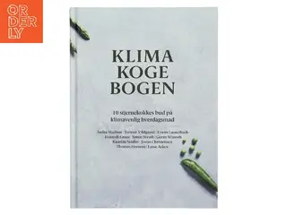 Klimakogebogen - 10 stjernekokkes bud på klimavenlig hverdagsmad (Bog)