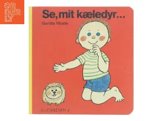 Se, mit kæledyr... af Gunilla Wolde (Bog)