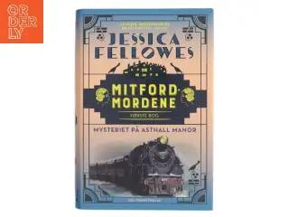 Mitfordmordene. 1. bog, Mysteriet på Asthall Manor af Jessica Fellowes (Bog)