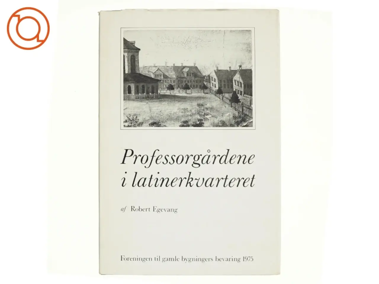 Billede 1 - Professorgården i latinerkvarteret af Robert Egevang (bog)