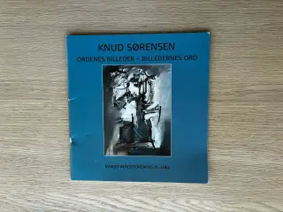 KNUD SØRENSEN - Ordenes Billeder - Billedernes Ord