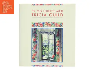 Sy og indret med Tricia Guild af Tricia Guild (Bog)