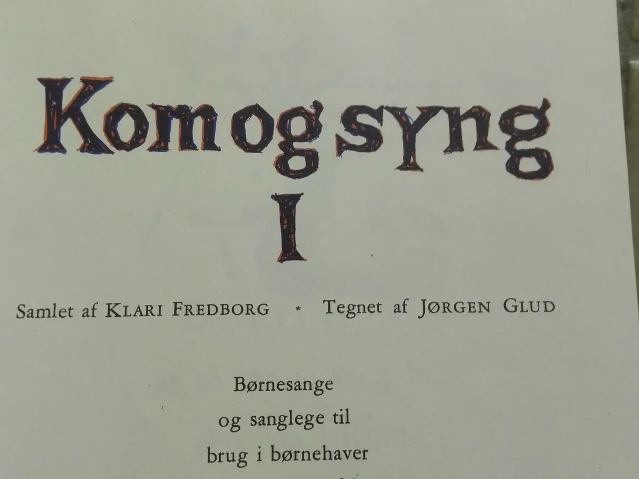 Billede 2 - Kom og Syng 1 - børnesange og sanglege