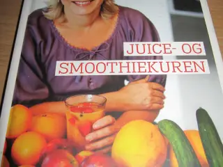 LENE HANSSON. Juice og Smoothiekuren.