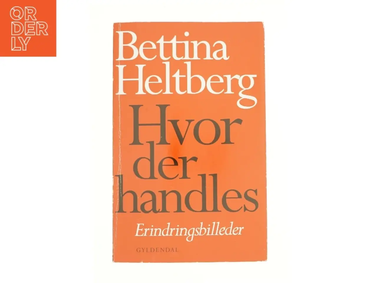 Billede 1 - Hvor der handles af Bettina Heltberg (Bog)