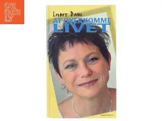 At overvinde livet af Lisbet Dahl (Bog)