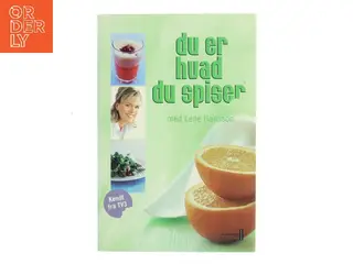 Du er hvad du spiser med Lene Hansson af Lene Hansson (Bog)