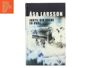 Indtil din vrede er ovre af Åsa Larsson (Bog)
