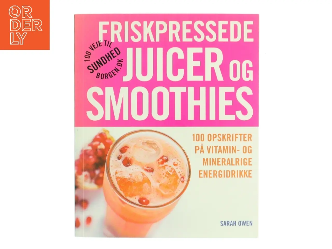 Billede 1 - Friskpressede juicer og smoothies af Sarah Owen (Bog)