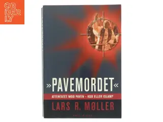 "Pavemordet" : attentatet mod paven - KGB eller islam? af Lars R. Møller (Bog)