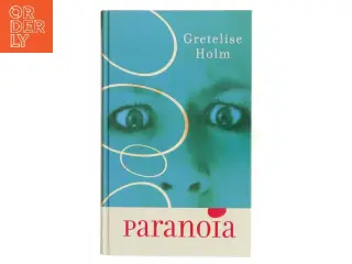 Paranoia : kriminalroman af Gretelise Holm (f. 1946) (Bog)