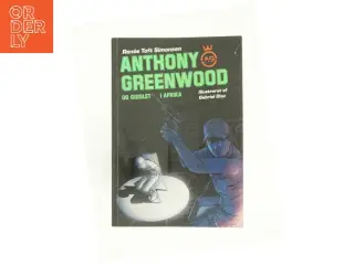 Anthony Greenwood og Gidslet i afrika af Renée Toft Simonsen fra Bog