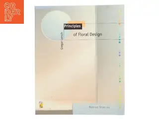 Principles of Floral Design af Gregor Lersch (Bog)