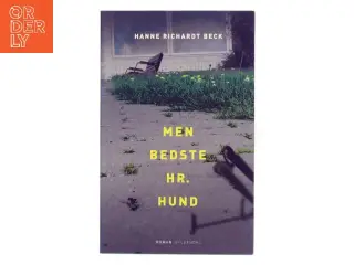Men bedste hr. Hund : roman af Hanne Richardt Beck (Bog)