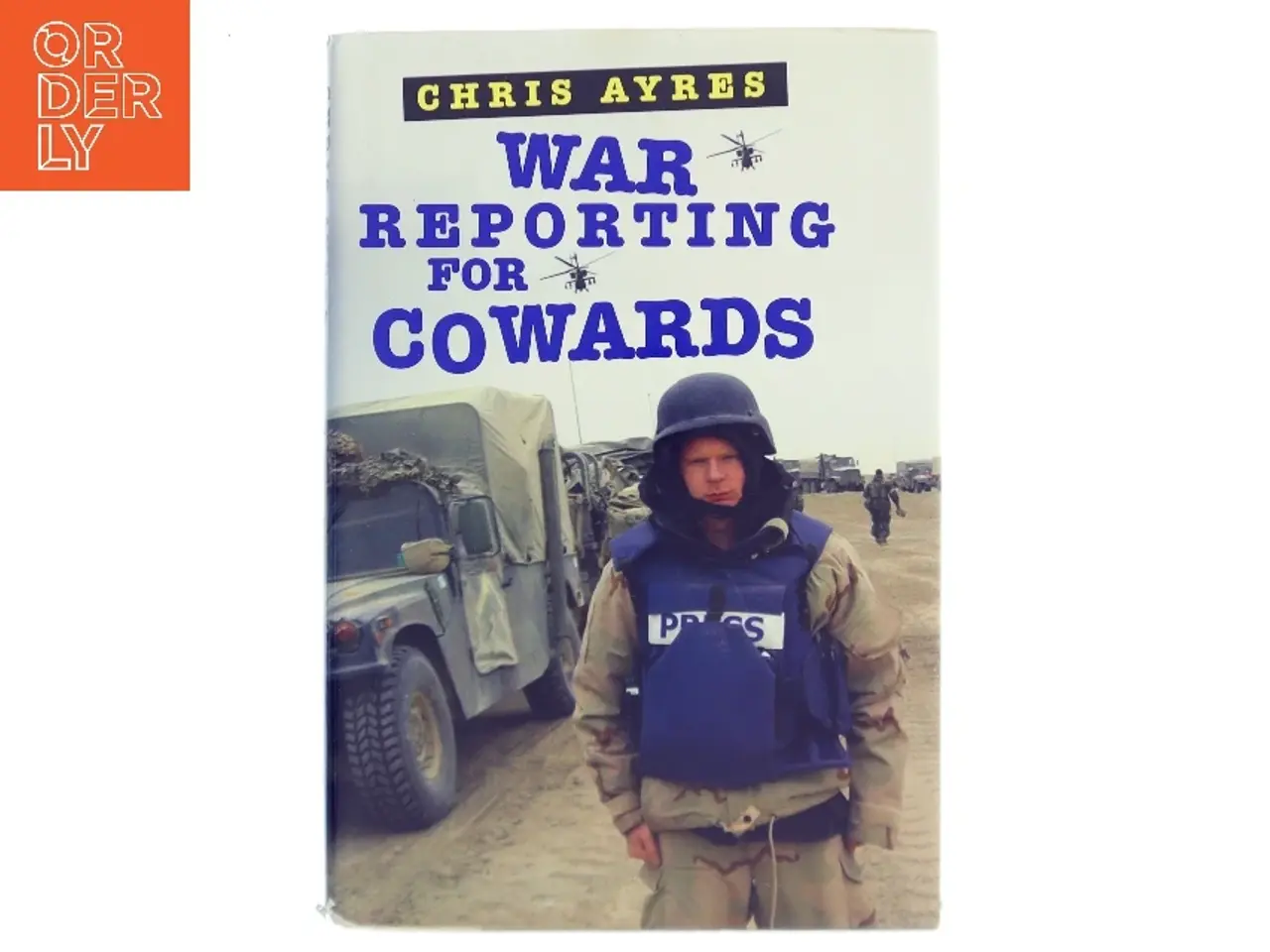Billede 1 - War Reporting for Cowards af Chris Ayres (Bog)