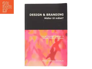 Design & branding : midler til målet? (Bog)