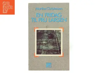 En fredag til fru Larsen af Martha Christensen (Bog) fra Fremad