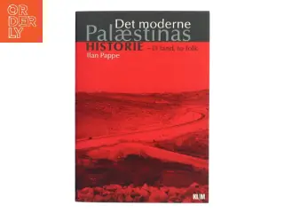 Det moderne Palæstinas historie : et land, to folk af Ilan Pappe (Bog)