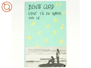 Vent til du hører mig led af Bente Clod (bog)