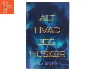 Alt hvad jeg husker af Michala Elk (f. 1991) (Bog)
