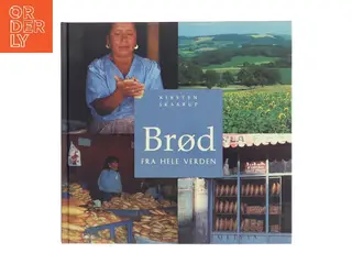 Brød fra hele verden af Kirsten Skaarup (Bog)