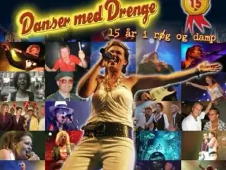 DANSER MED DRENGE ; 15 år i røg og damp