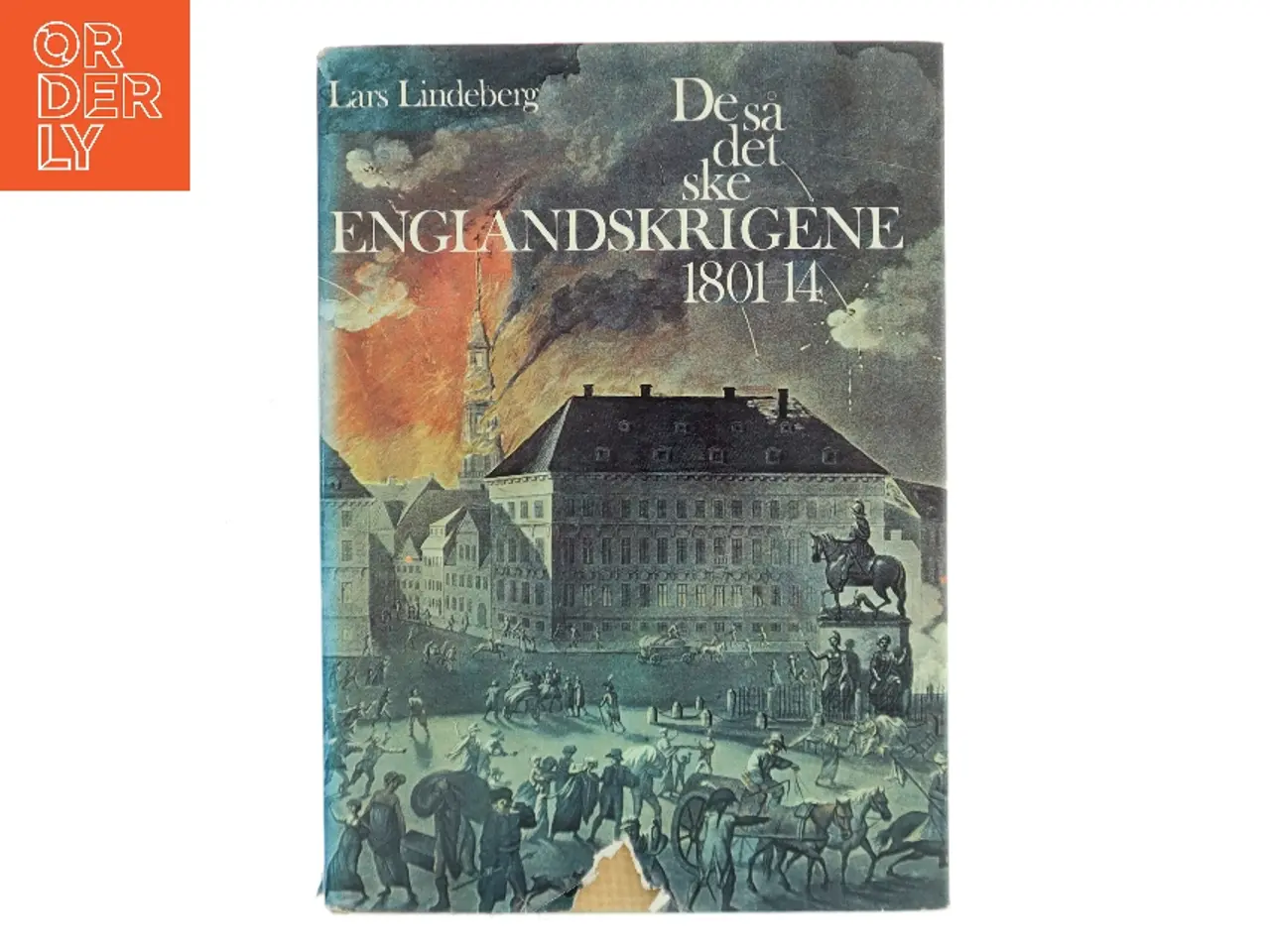 Billede 1 - De så det ske – Englandskrigene 1801-14 af Lars Lindeberg (Bog)