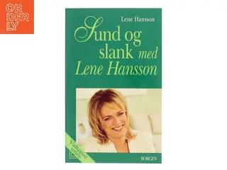 Sund og slank med Lene Hansson af Lene Hansson (Bog)