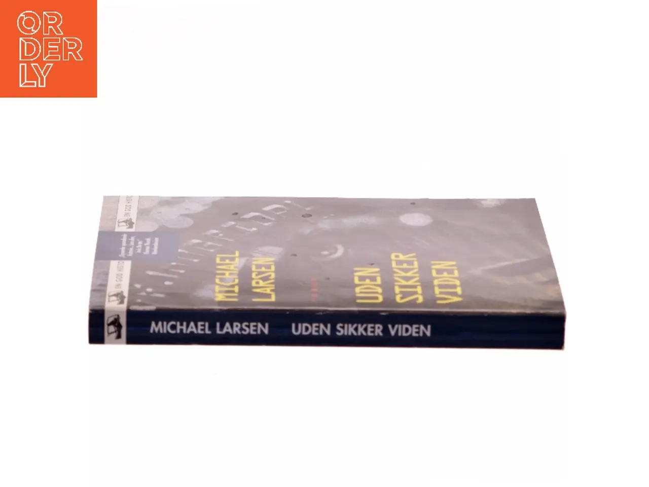 Billede 2 - Uden sikker viden : roman af Michael Larsen (f. 1961) (Bog)