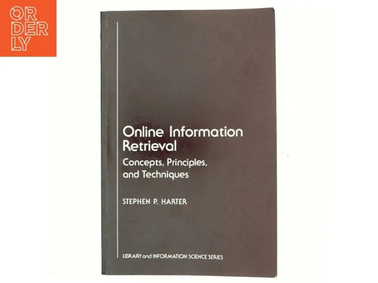 Billede 1 - Online information retrieval : concepts, principles, and techniques af Stephen P. Harter (Bog)