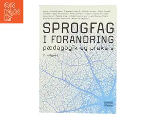 Sprogfag i forandring : pædagogik og praksis (Bog)