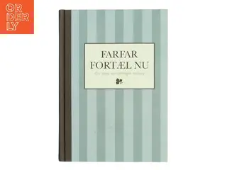 Farfar fortæl nu af Uden forfatter (udfyldes af farfar selv) (Bog)