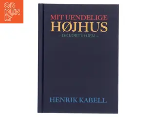 Mit uendelige højhus : de kørte hjem af Henrik Kabell (Bog)
