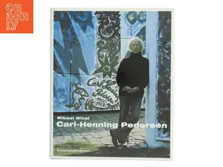 Carl-Henning Pedersen af Mikael Wivel (Bog)