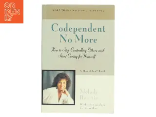 Codependent No More : How to Stop Controlling Others and Start Caring for Yourself af Beattie, Melody (Bog)