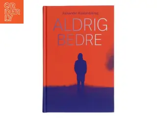 Aldrig Bedre af Alexander Kielland Krag (Bog)