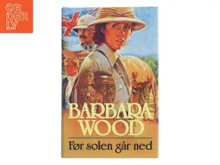 Før solen går ned af Barbara Wood (Bog)