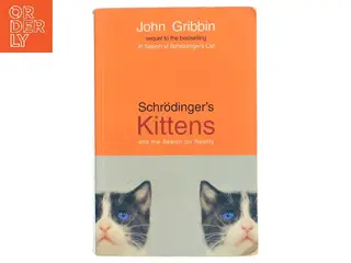 Schrdinger's Kittens and the Search for Reality af John R. Gribbin (Bog)