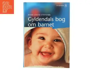 Gyldendals bog om barnet af Anna Louise Stevnhøj (Bog)