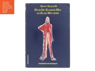 Hvis Du Elsker Mig Så Elsk Mig Ikke af Mony Elkaïm (Bog)