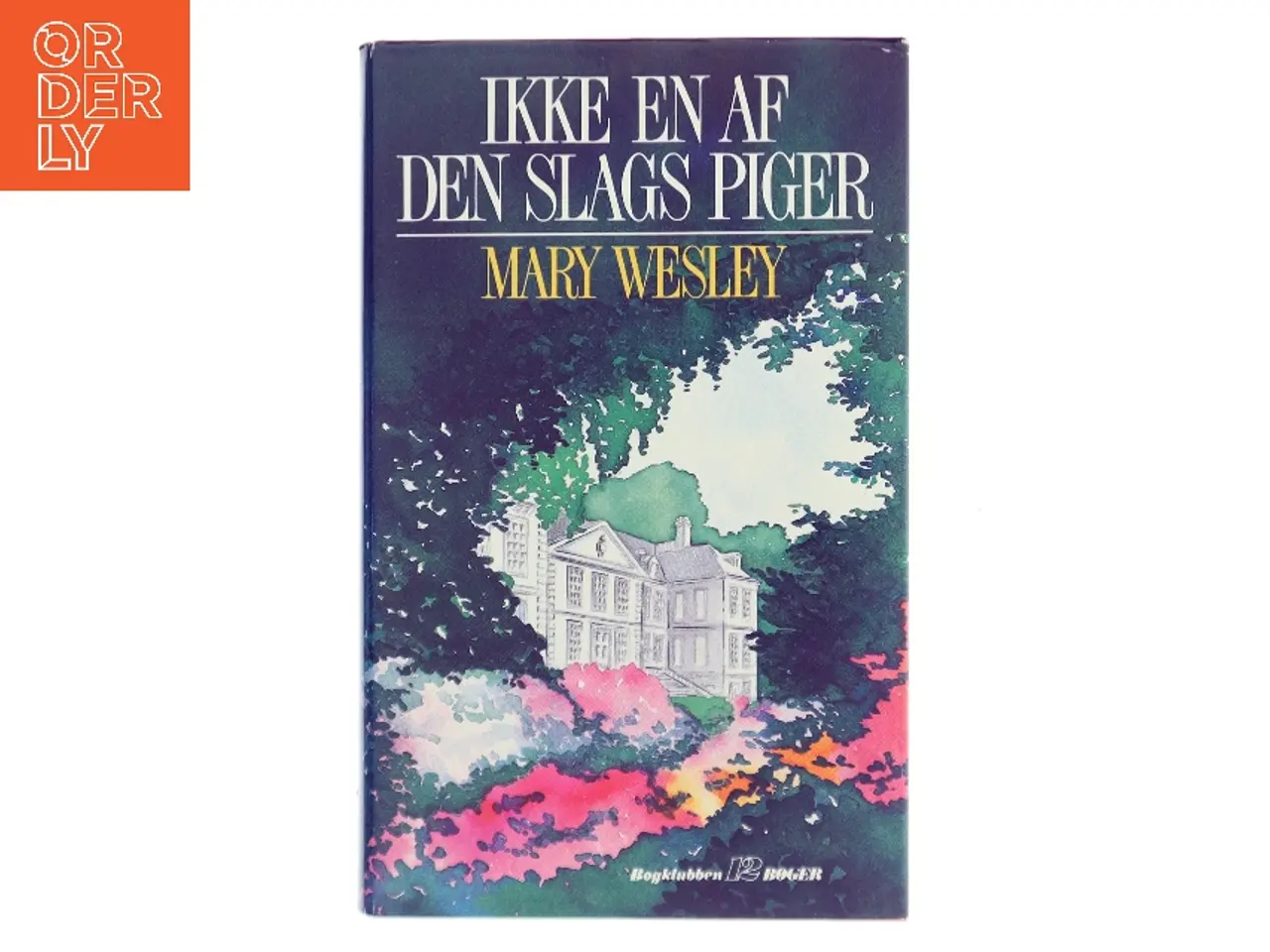 Billede 1 - Ikke en af den slags piger af Mary Wesley (Bog)