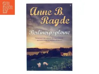 Berlinerpoplerne : roman af Anne B. Ragde (Bog)