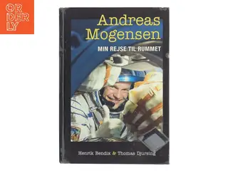 Andreas Mogensen – Min rejse til rummet (Bog)