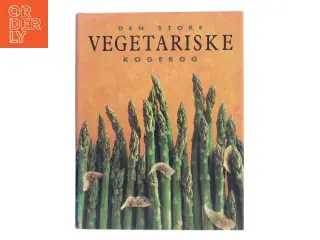 Vegetariske Kogebog af Store, Den (Bog)