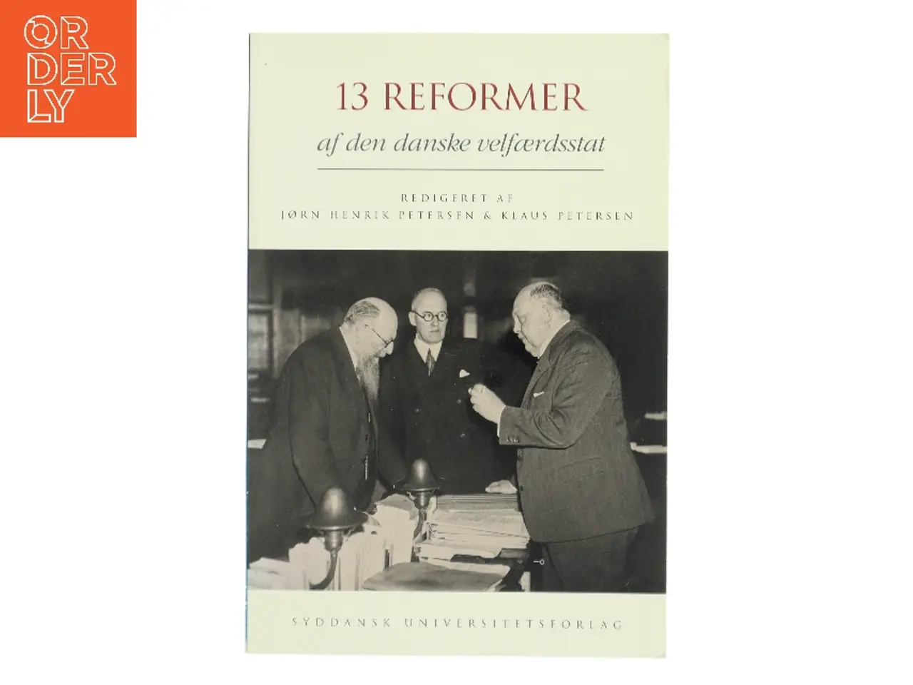 Billede 1 - 13 reformer af den danske velfærdsstat redigeret af Jørn Henrik Petersen og Klaus Petersen.