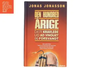 Den hundredårige der kravlede ud ad vinduet og forsvandt af Jonas Jonasson (Bog)
