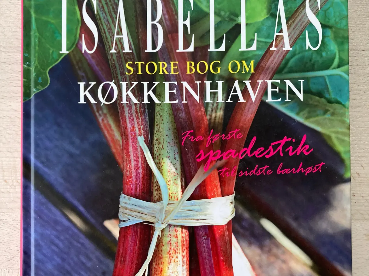 Billede 1 - Isabellas store bog om køkkenhaven, Isabellas
