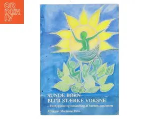 Sunde børn bli'r stærke voksne af Marianne Palm (Bog)
